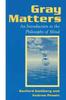 The Gray Matters : Introduction To the Philosophy of Mind Book