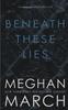 Книга Beneath These Lies by Meghan March - Paperback