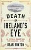 The Death On Ireland's Eye : The Victorian Murder Trial That Scandalised a Nation Book