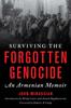 Книга Surviving the Forgotten Genocide : An Armenian Memoir