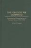 Книга The Strategic Air Command : Evolution and Consolidation of Nuclear Forces, 1945-1955