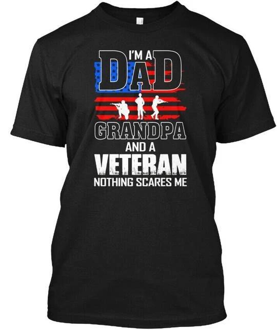 I Am A Dad Grandpa And Veteran Gift Veterans Day Im T shirt Made in USA S to 5XL