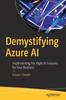 Книга Demystifying Azure AI : Implementing the Right AI Features for Your Business