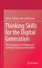 The Thinking Skills for the Digital Generation : The Development of Thinking and Learning In the Age of Information Book