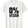 "0% Vegan" Humor Text Print T-Shirt Breathable Cool, Comfortable Wear,Daily Casua