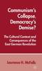 Книга Communism's Collapse, Democracy's Demise? : The Cultural Context and Consequences of the East German Revolution
