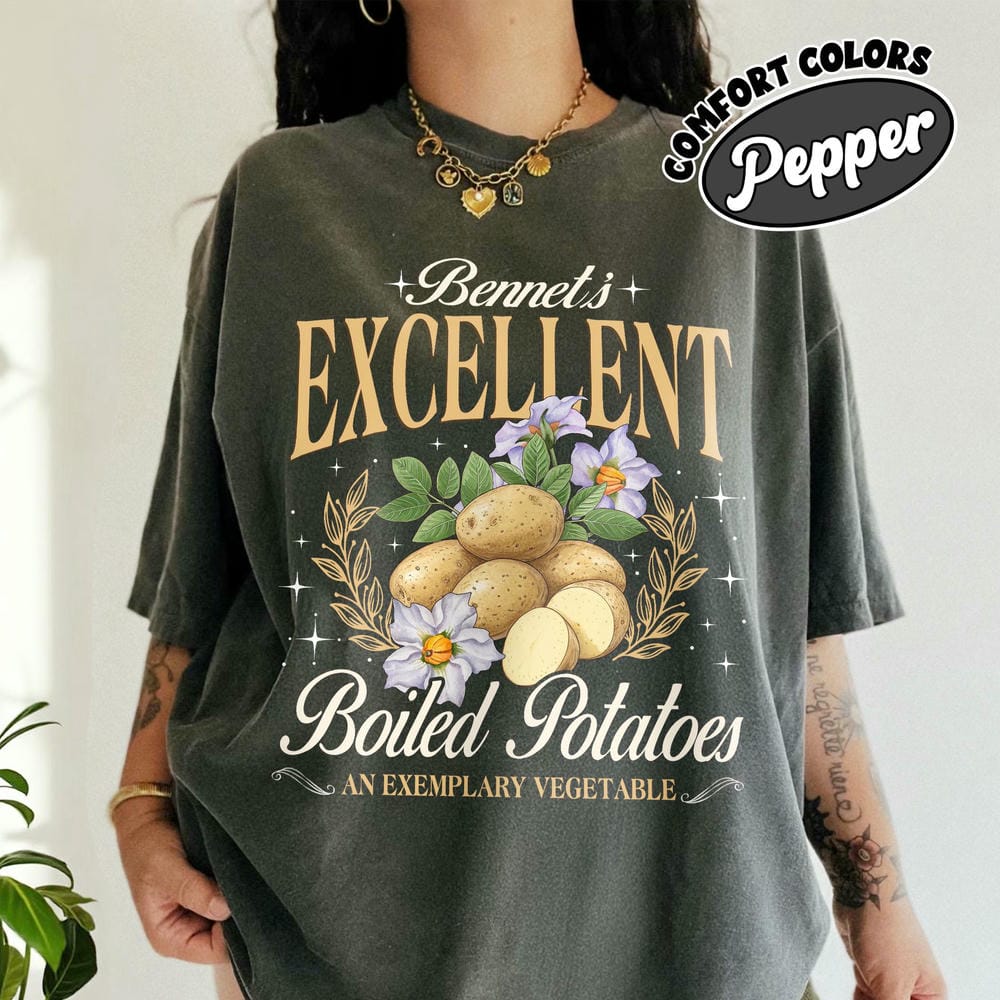 Women Casual Excellent Boiled Potatoes Comfort Unisex Tee For Fan Fantasy Pride and Prejudice Fan Funny Outfit Tee Streetwear