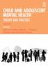 Книга Child and Adolescent Mental Health : Theory and Practice