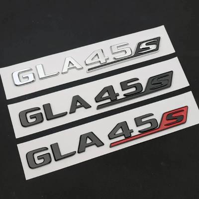 3D ABS Наклейка с буквами GLA45S Стайлинг автомобиля Задний значок на багажник Эмблема-логотип GLA45S для Mercedes GLA45S AMG X156 Аксессуары