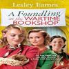 A Foundling At the Wartime Bookshop by Lesley Eames Paperback Book 9781804993712