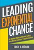 Книга Leading Exponential Change : Go Beyond Agile and Scrum To Run Even Better Business Transformations
