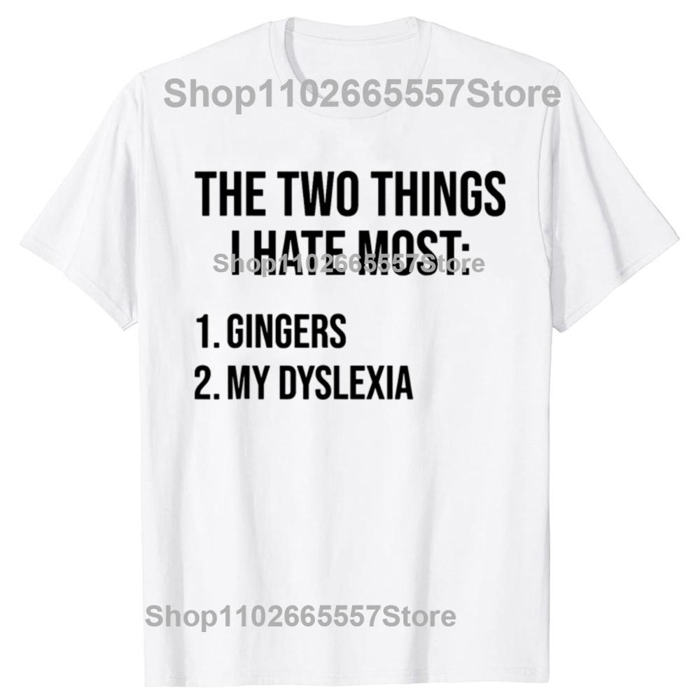 Funny Two Things I Hate Most Gingers Graphic T-shirts Men Women's Fashion Casual Tshirt 100% Cotton Loose Oversized T Shirt