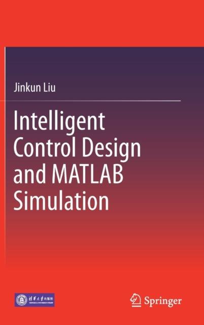 The Intelligent Control Design and MATLAB Simulation Book