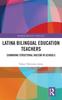Книга Latina Bilingual Education Teachers : Examining Structural Racism In Schools