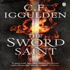 The Sword Saint by C. F. Iggulden Paperback Book 9780718186814