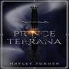 The Prince of Terrana by Hayley Turner Paperback Book 9798987552902