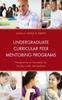 Книга Undergraduate Curricular Peer Mentoring Programs : Perspectives On Innovation by Faculty, Staff, and Students