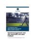 The Sportmanagement Und Das Geschaft Mit Dem Fussball Book