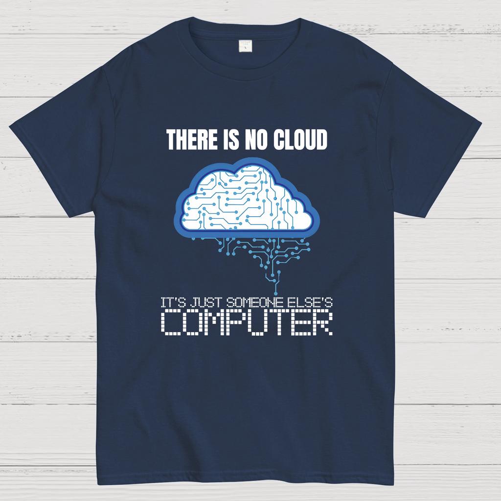 There Is No Cloud Geeky T-Shirt
