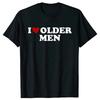2026 Funny I Love Older Unisex T Shirts Red Heart Summer Graphic Cotton Streetwear Short Sleeve Valentines Day Gifts Tshirt