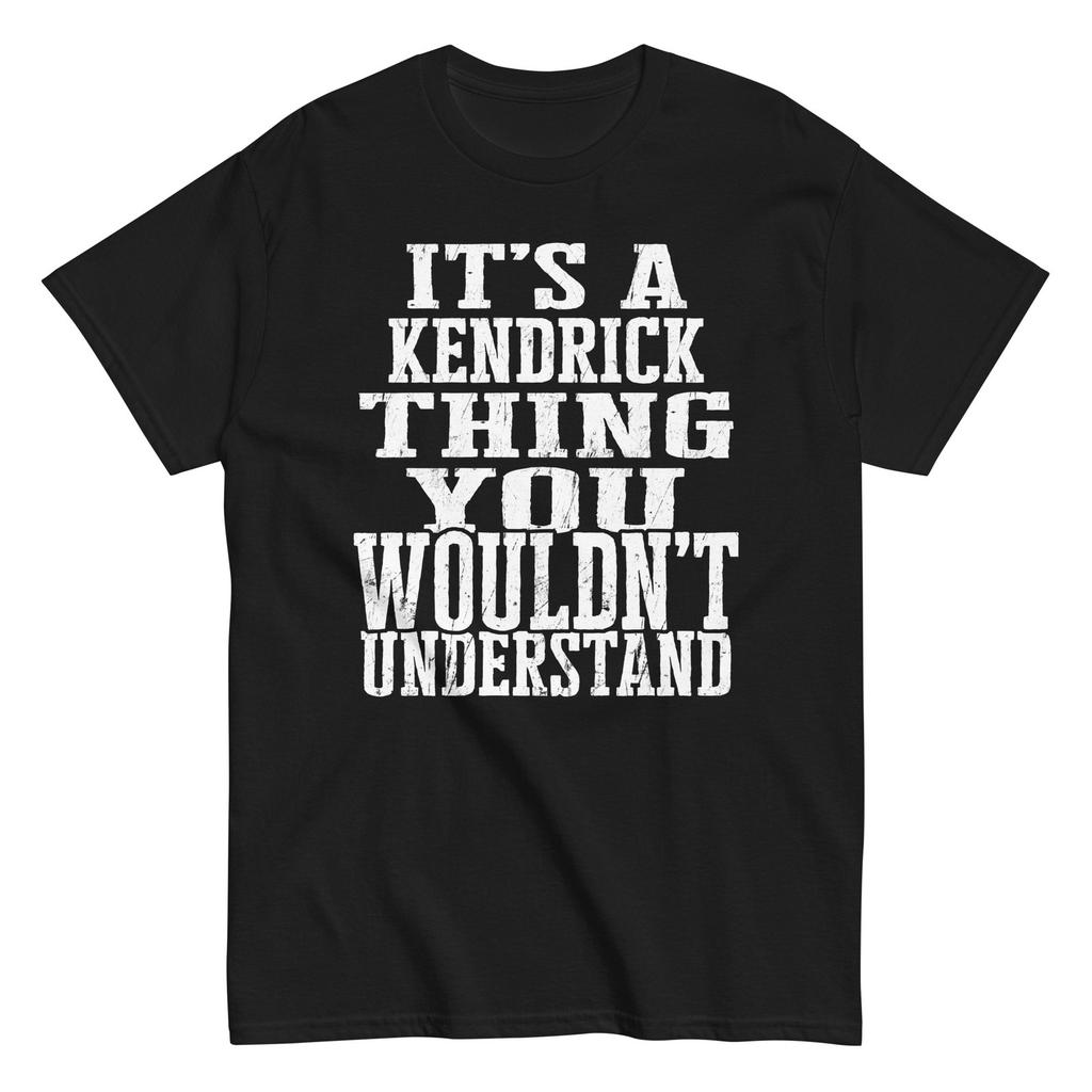 Its a Kendrick Thing Family Reunion First Last Squad Name T Shirt
