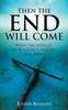 Книга Then the End Will Come