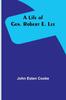Книга A Life of Gen. Robert E. Lee