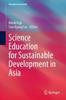 Книга Science Education for Sustainable Development In Asia