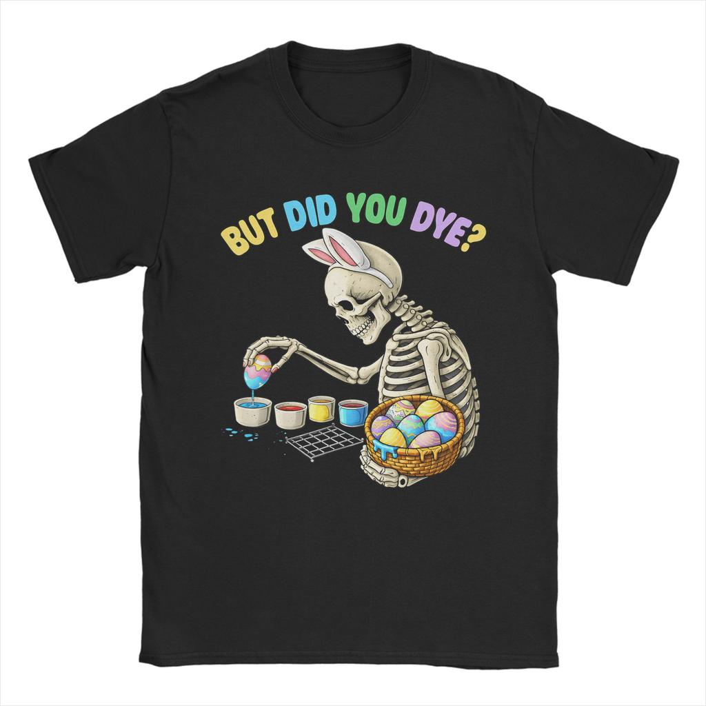 But Did You Die Easter Colorful Egg Dye Skeleton Bunny TShirt Fashion T Shirts ShortSleeved Streetwear Tops Plus Size Tees