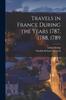 Книга Travels In France During the Years 1787, 1788, 1789