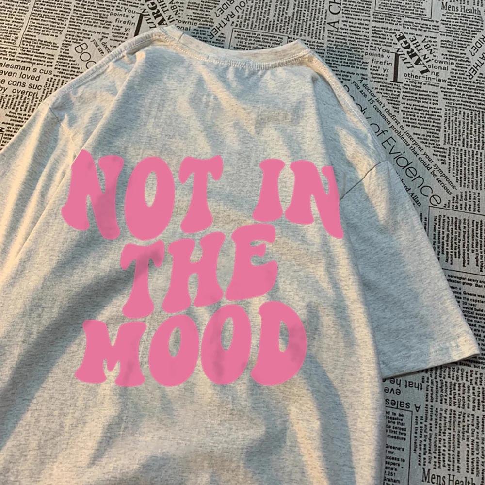 Футболки Not In The Mood Street для мужчин и женщин, модные свободные футболки в стиле хип-хоп, свободная одежда, хлопковые футболки с круглым вырезом, лето