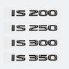 Глянцевые черные буквы из АБС-пластика IS200 IS250 IS300 IS350 IS300h IS200t IS500 ГИБРИДНАЯ эмблема для багажник автомобиля логотипы аксессуары для значков