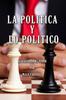 Книга La Politica Y Lo Politico : El Juego Por El Poder