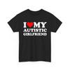 I Love My Autistic Girlfriend T-Shirt, Matching Couples Shirt, Valentines Day Gift, I Love My Autistic Boyfriend Shirt, His and Her T-Shirt