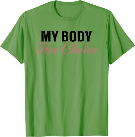 My Body Her Choice Tshirt Y2k Funny Boyfriend Girlfriend Saying Tee Letters Printed Graphic Apparel Streetwear Clothes Novelty
