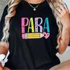 Colorful PARA Teacher - Paraprofessional Cute Pencil T-Shirt Cotton Shirt