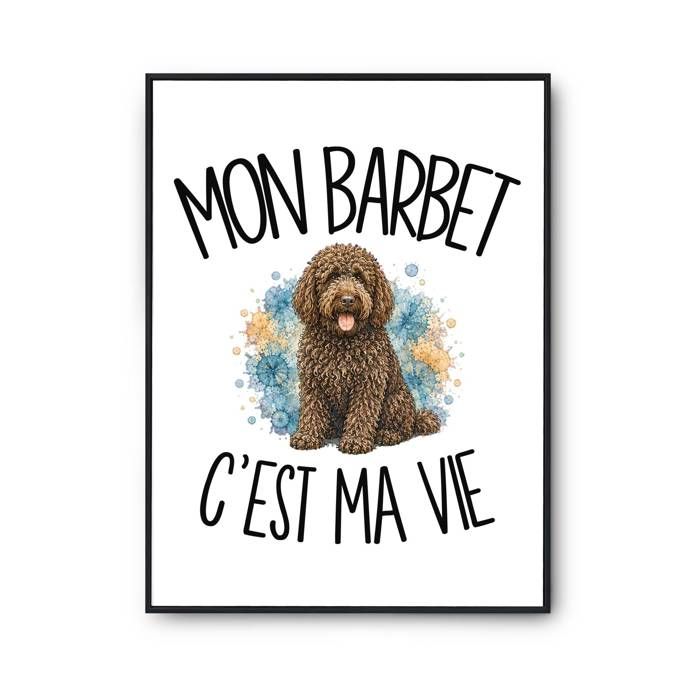 Poster Mon Barbet c'est ma vie | Affiche Papier Photo 310 g Finition Perlée Format Taille A4 | Décoration Murale Salon Chambre