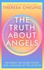 Книга The Truth About Angels : Decoding the Secret World and Language of the Afterlife