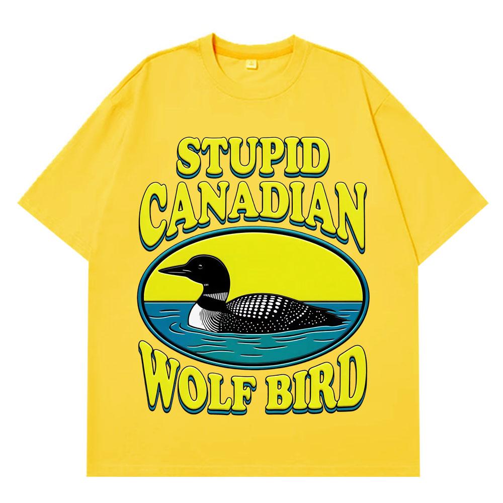 Stupid Canadian Wolf Bird Funny Meme TShirt Unisex Women Aesthetic Trendy TShirt Shortsleeved Loose Hip Hop Cotton T Shirts