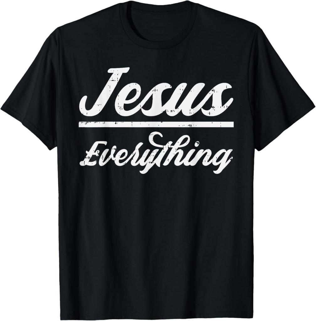 Jesus Everything God Christian Catholic Religion Faith Gift T-Shirt