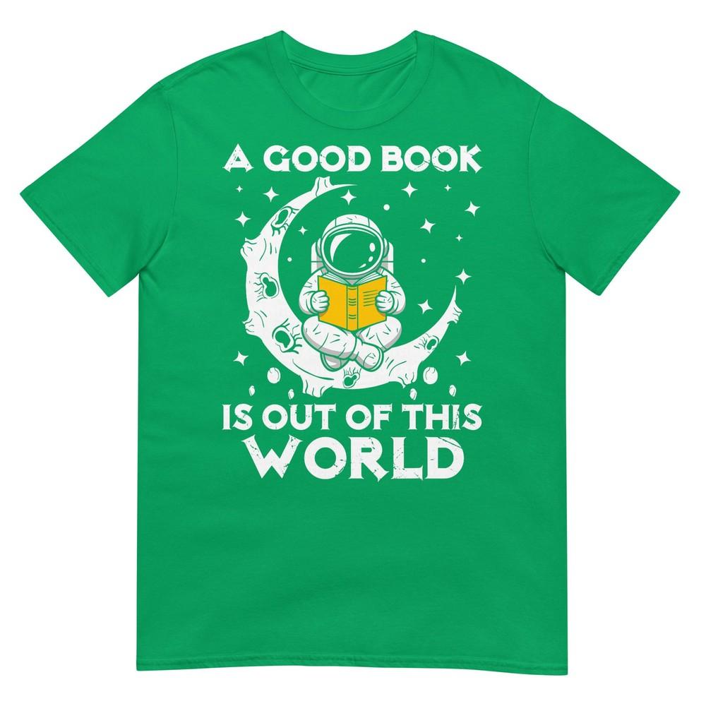 Good Book Is Out Of This World Astronaut Moon Space Reading Tshirt