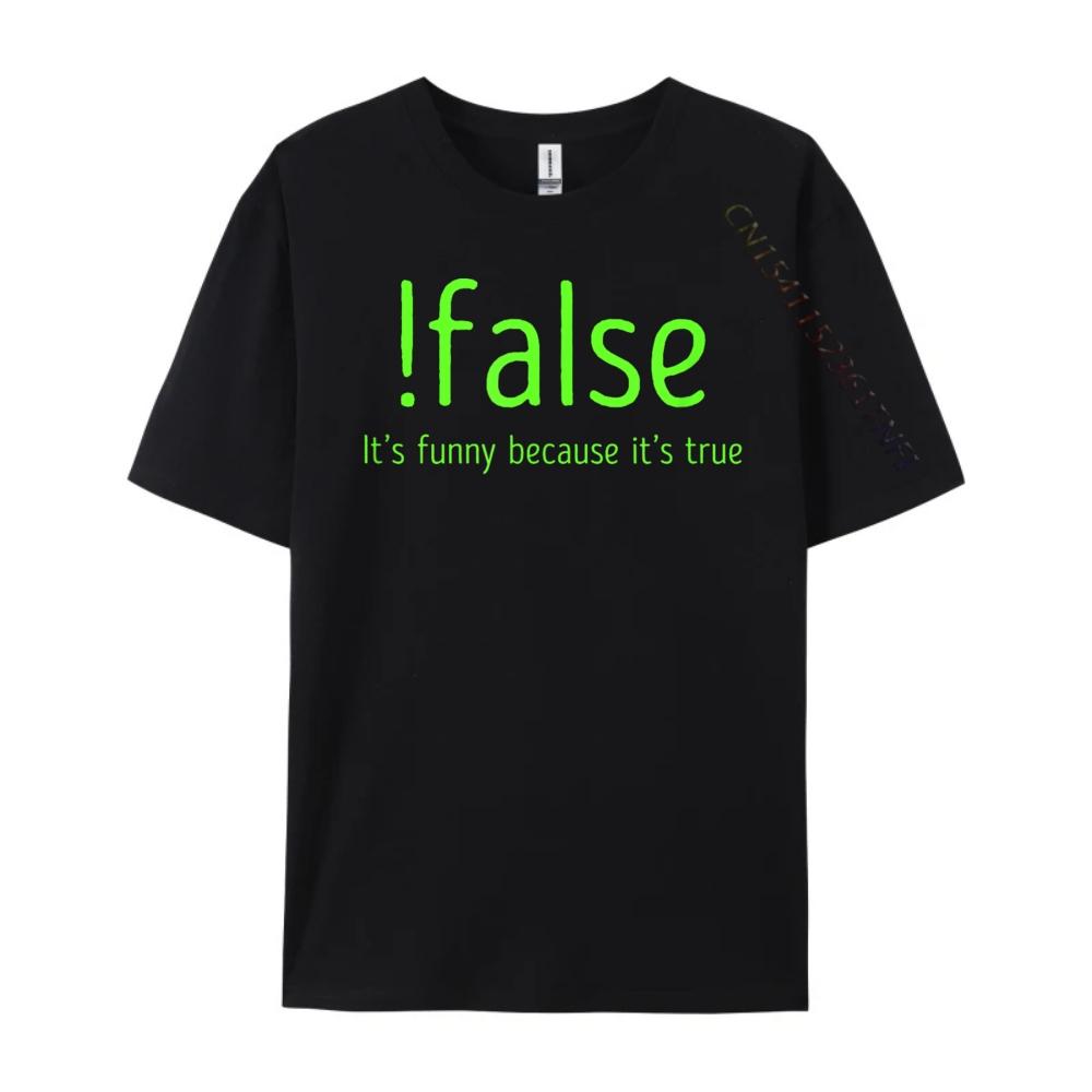 Смешные False It Because It True Компьютерное кодирование Графические футболки Мужские Хлопковые рубашки Для мужчин Марди Гра