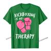 Kickboxing Is My Therapy Sweater Womens Hoodie Boxing Gift Unisex Tops Tees For Unisex Cotton Top T-Shirts Normal High Quality