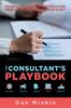 Книга The Consultant's Playbook : Sharpen Your Consulting Skills and Make a Real Impact with Your Client