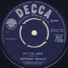7inch Record ANTHONY NEWLEY - Do You Mind 45F11220 Decca 1960 UK Pop Used