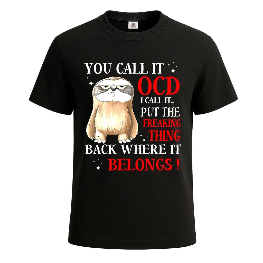 You Call It Ocd I Call It Funny Joke Party Novelty Men's T-Shirt Gift Tee Top