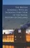 Книга The British Admirals. With an Introductory View of the Naval History of England; V.1