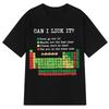 Unisex Tee Funny Periodic Tablecan I Lick It Chemistry Tshirt Summer Shortsleeved Loose Casual Cotton Tshirts Fashion Tshirt