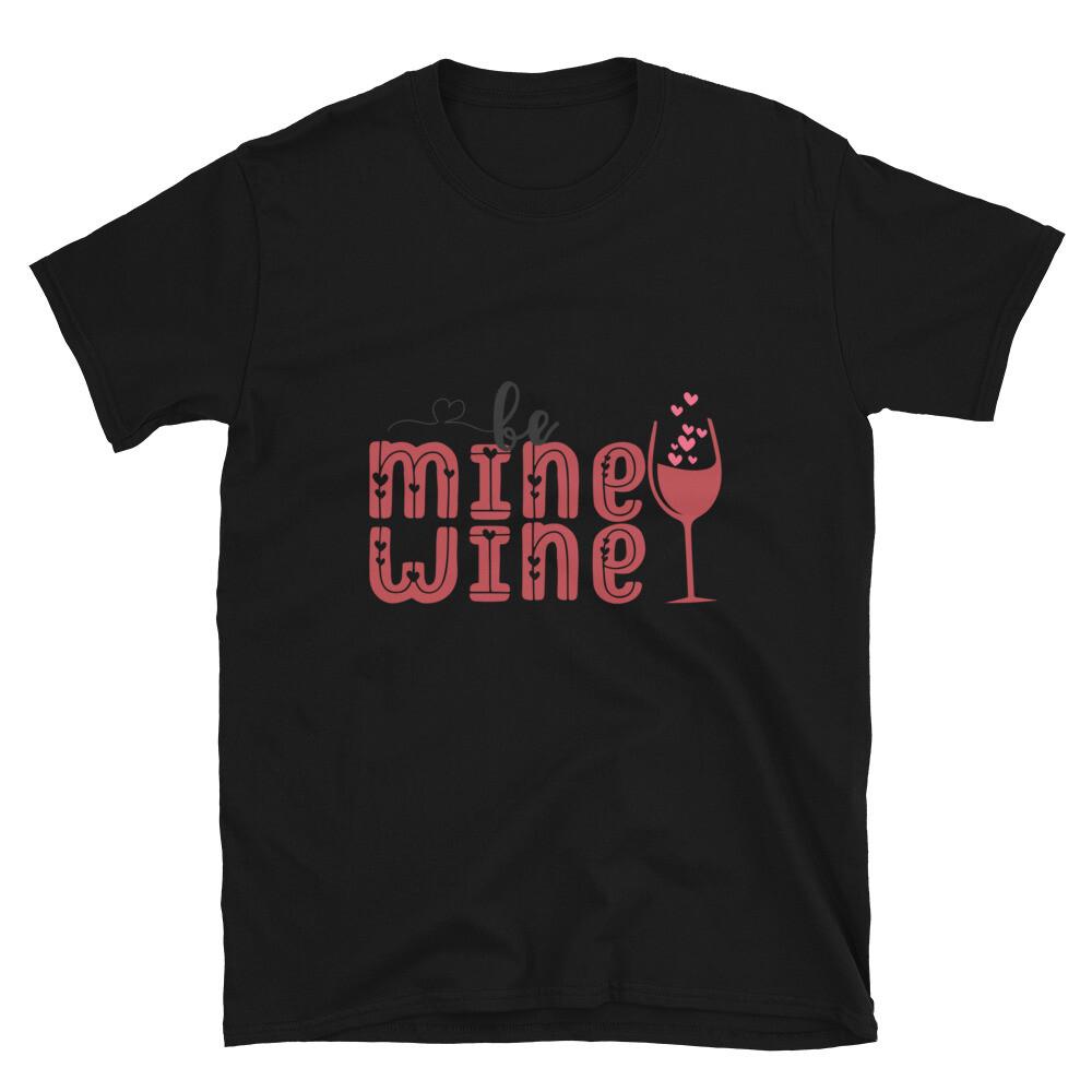 Mine Wine Valentine's Design Gift Unisex T-Shirt