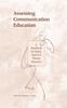 Книга Assessing Communication Education : A Handbook for Media, Speech, and Theatre Educators
